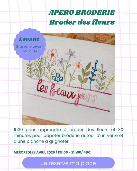 Apéro broderie adulte tous niveaux – broder des fleurs sur tissu – Brasserie Levant Toulouse avril 2026
